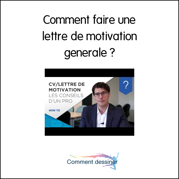 Comment faire une lettre de motivation générale